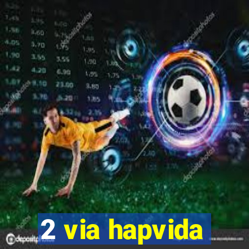 2 via hapvida